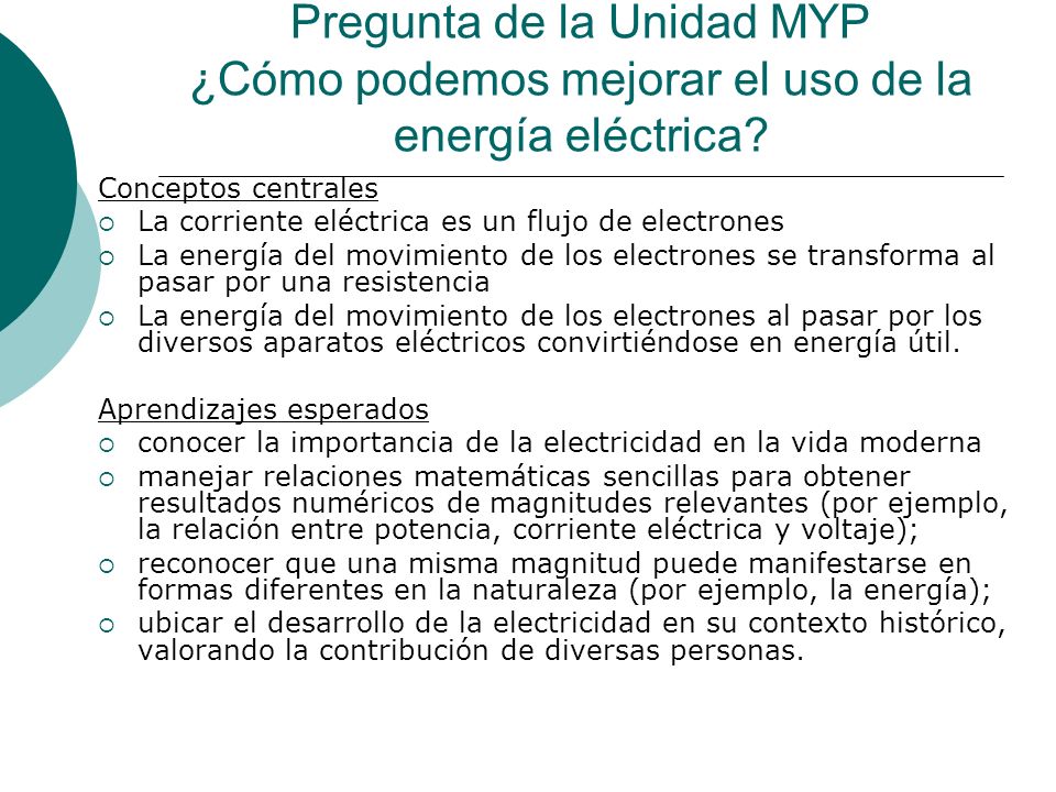 Pregunta de la Unidad MYP ¿Cómo podemos mejorar el uso de la energía eléctrica