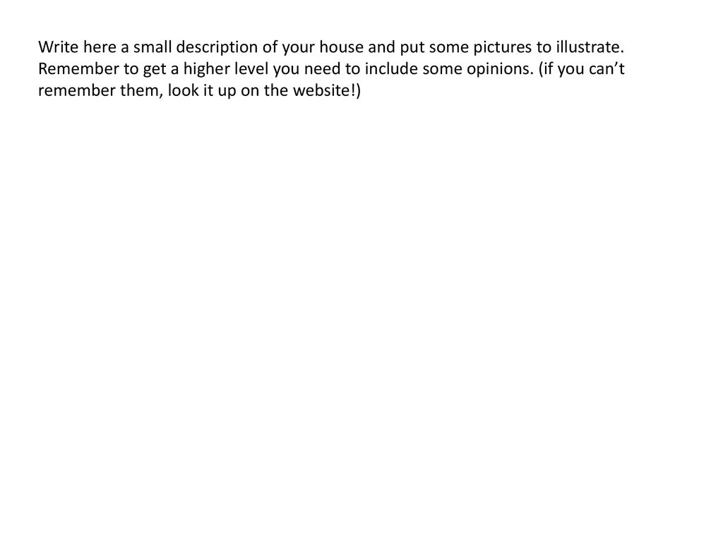 Write here a small description of your house and put some pictures to illustrate.