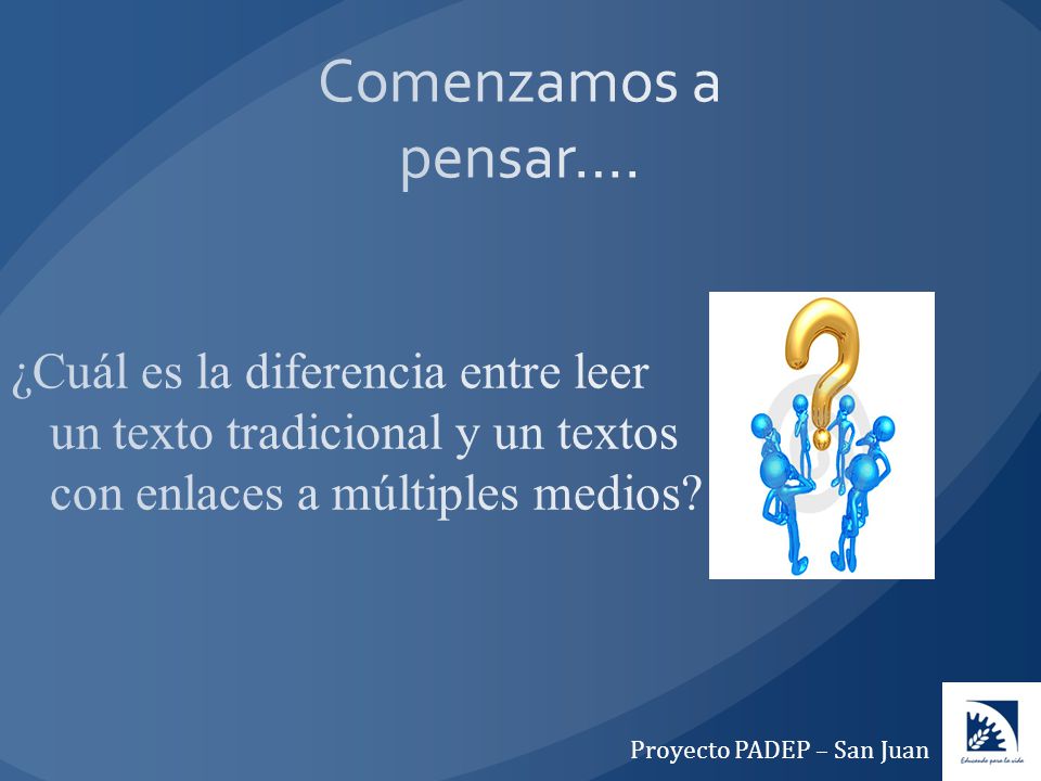 Comenzamos a pensar…. ¿Cuál es la diferencia entre leer un texto tradicional y un textos con enlaces a múltiples medios