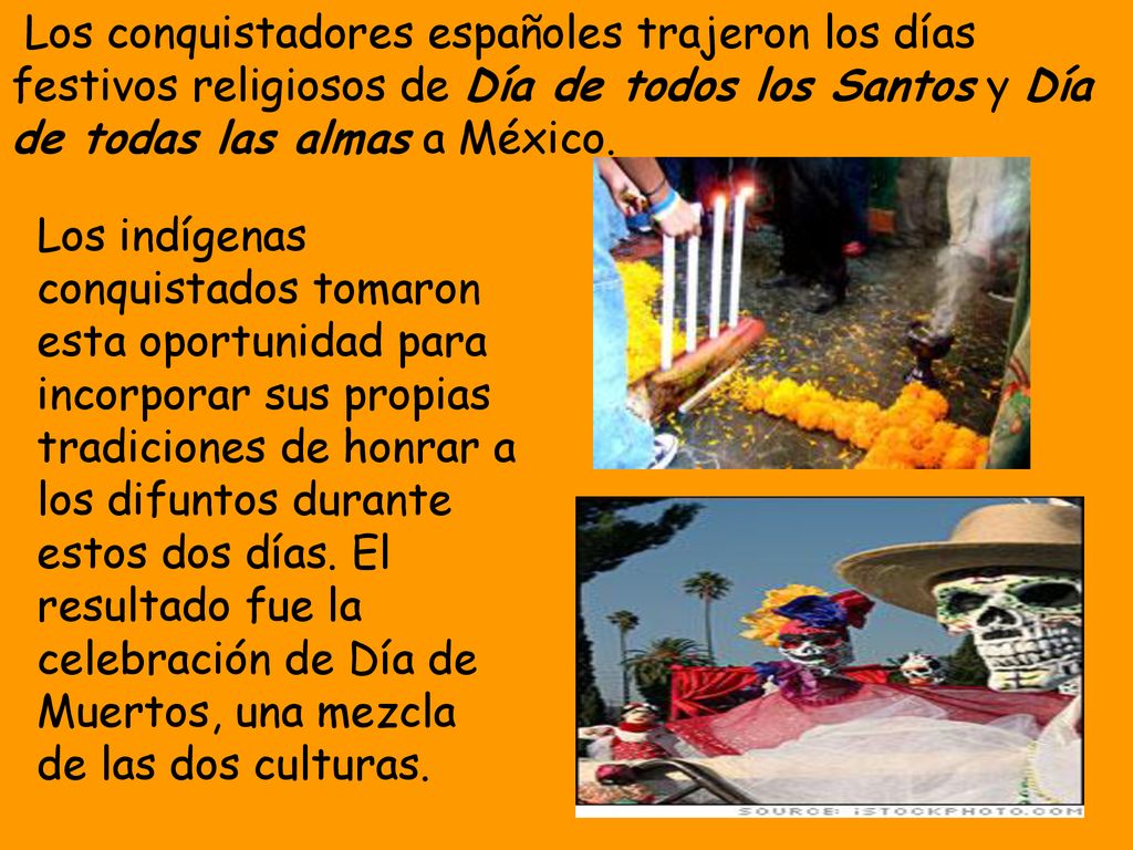 Los conquistadores españoles trajeron los días festivos religiosos de Día de todos los Santos y Día de todas las almas a México.