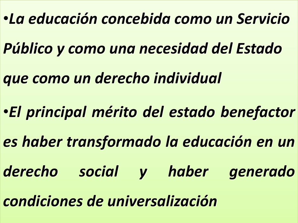 La educación concebida como un Servicio Público y como una necesidad del Estado que como un derecho individual