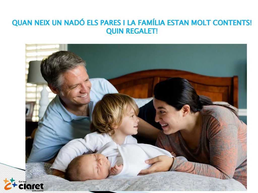Quan neix un nadó els pares i la família estan molt contents