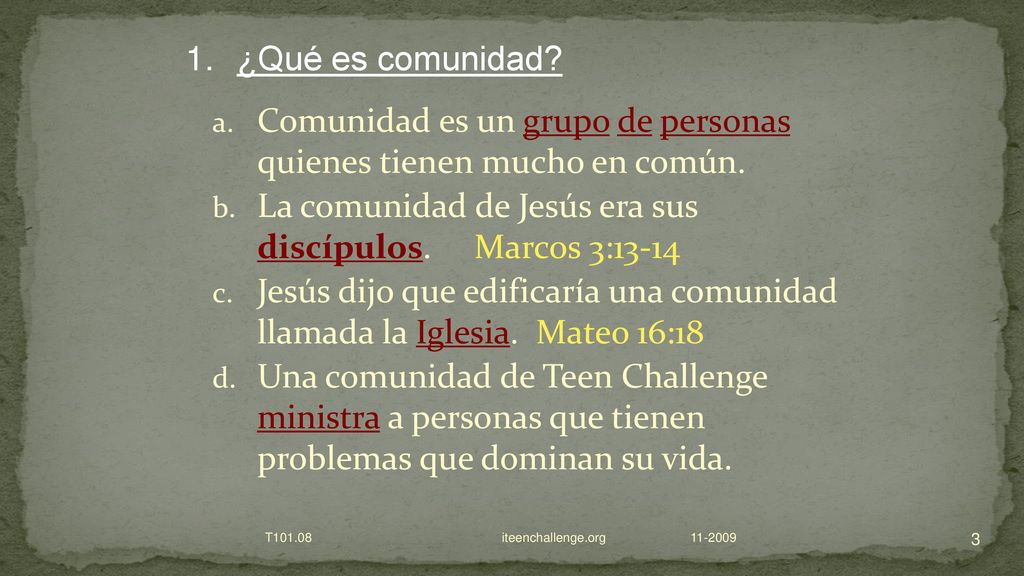 Comunidad es un grupo de personas quienes tienen mucho en común.