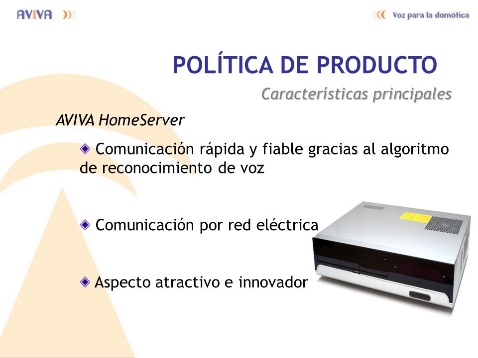 POLÍTICA DE PRODUCTO Características principales AVIVA HomeServer