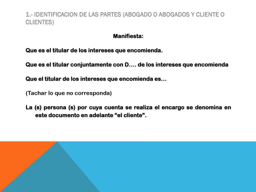 1.- IDENTIFICACION DE LAS PARTES (ABOGADO O ABOGADOS Y CLIENTE O CLIENTES)
