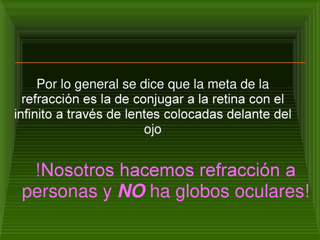 !Nosotros hacemos refracción a personas y NO ha globos oculares!