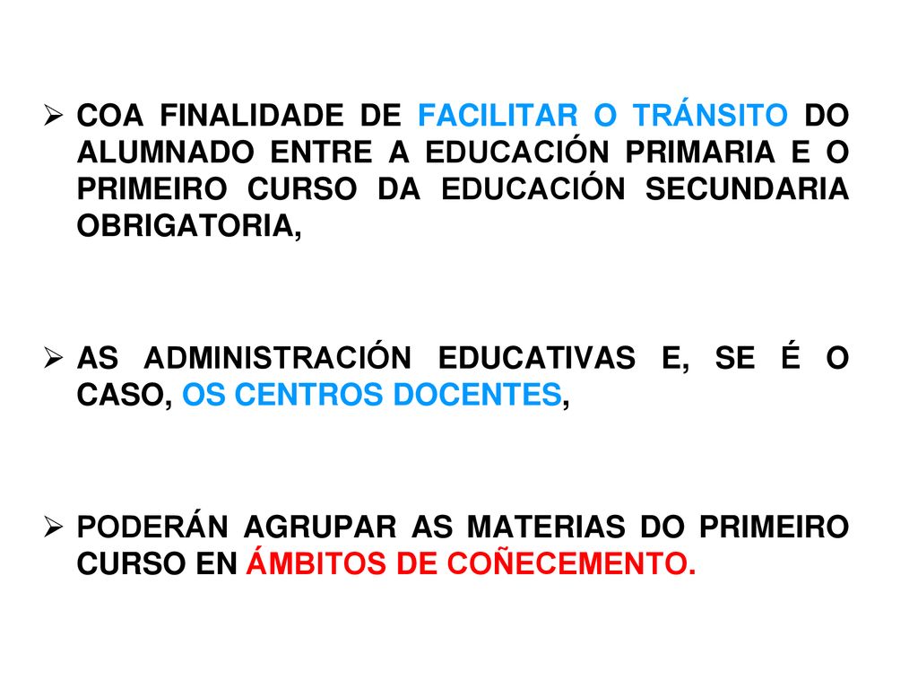 COA FINALIDADE DE FACILITAR O TRÁNSITO DO ALUMNADO ENTRE A EDUCACIÓN PRIMARIA E O PRIMEIRO CURSO DA EDUCACIÓN SECUNDARIA OBRIGATORIA,