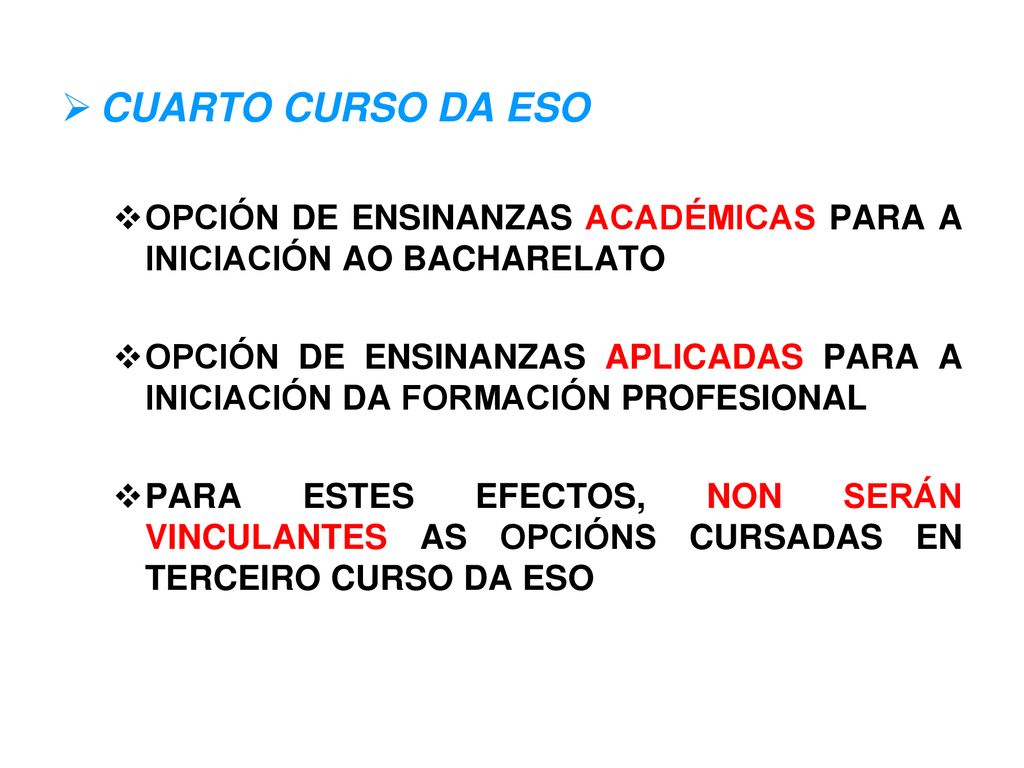 CUARTO CURSO DA ESO OPCIÓN DE ENSINANZAS ACADÉMICAS PARA A INICIACIÓN AO BACHARELATO.