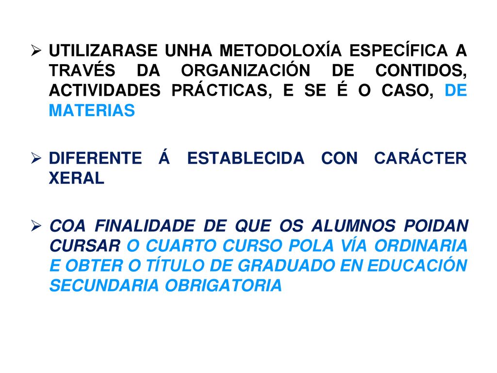 UTILIZARASE UNHA METODOLOXÍA ESPECÍFICA A TRAVÉS DA ORGANIZACIÓN DE CONTIDOS, ACTIVIDADES PRÁCTICAS, E SE É O CASO, DE MATERIAS