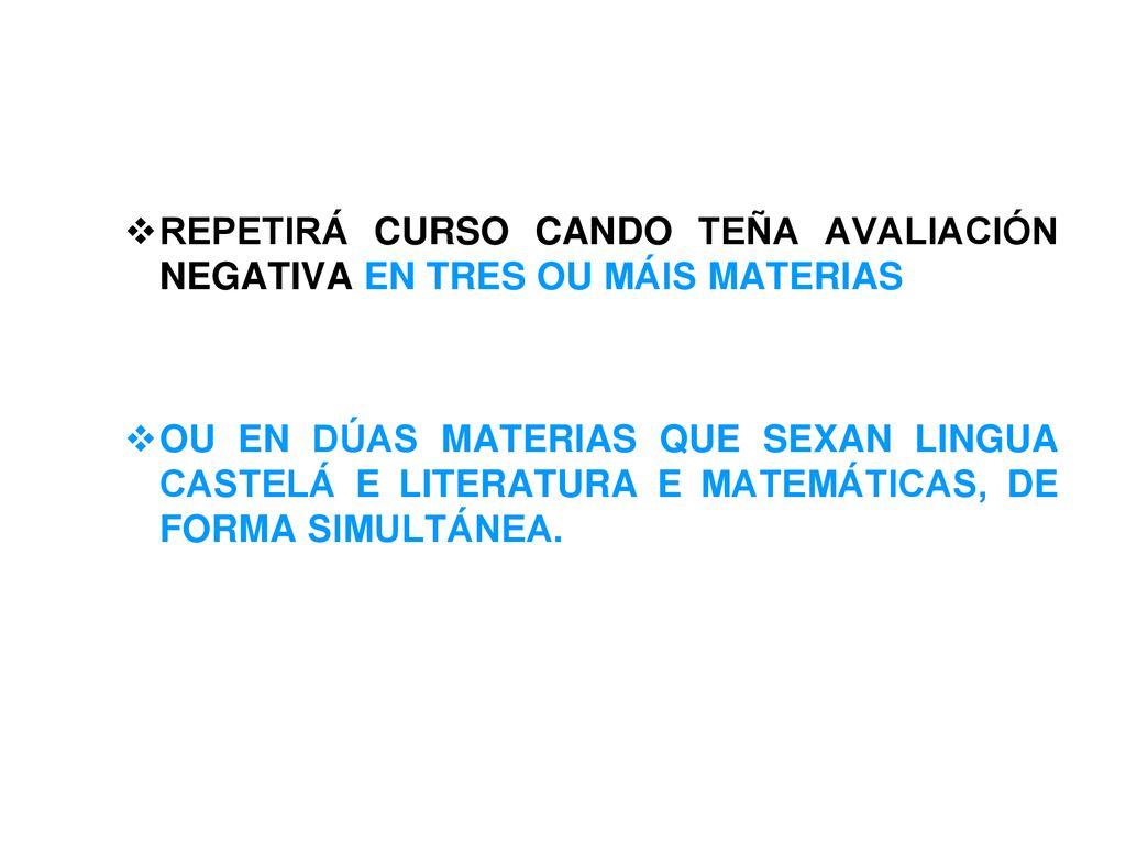 REPETIRÁ CURSO CANDO TEÑA AVALIACIÓN NEGATIVA EN TRES OU MÁIS MATERIAS