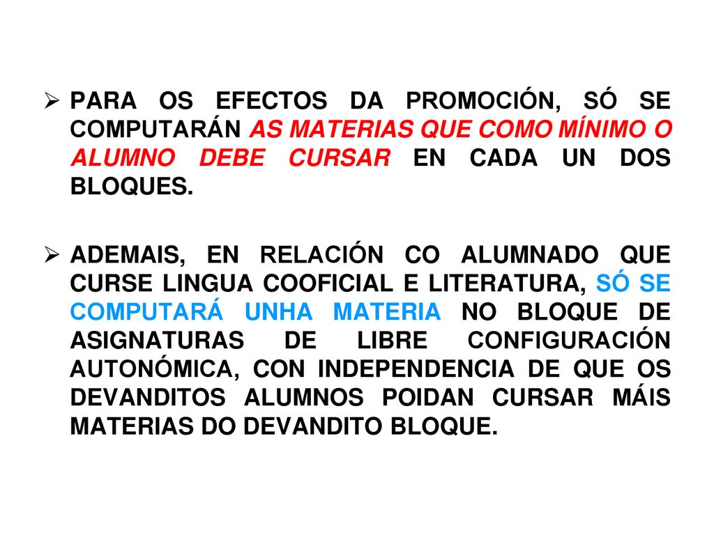 PARA OS EFECTOS DA PROMOCIÓN, SÓ SE COMPUTARÁN AS MATERIAS QUE COMO MÍNIMO O ALUMNO DEBE CURSAR EN CADA UN DOS BLOQUES.