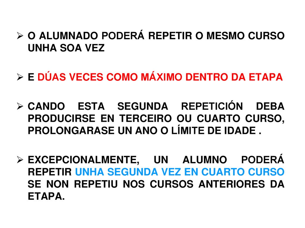 O ALUMNADO PODERÁ REPETIR O MESMO CURSO UNHA SOA VEZ