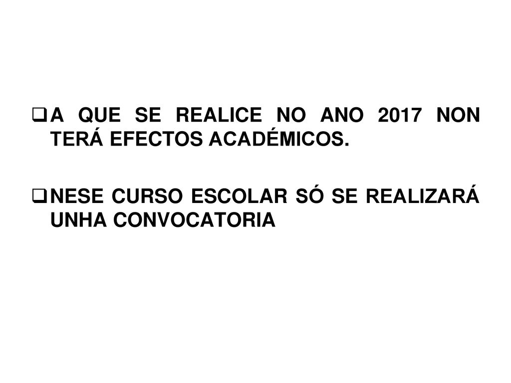 A QUE SE REALICE NO ANO 2017 NON TERÁ EFECTOS ACADÉMICOS.