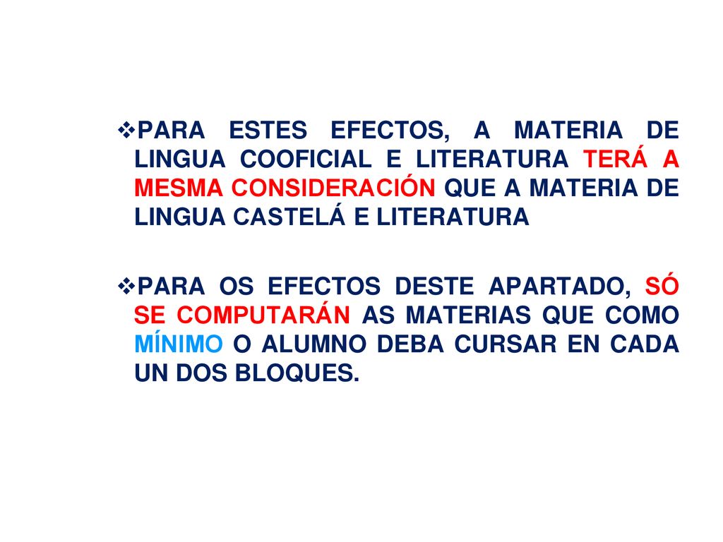 PARA ESTES EFECTOS, A MATERIA DE LINGUA COOFICIAL E LITERATURA TERÁ A MESMA CONSIDERACIÓN QUE A MATERIA DE LINGUA CASTELÁ E LITERATURA
