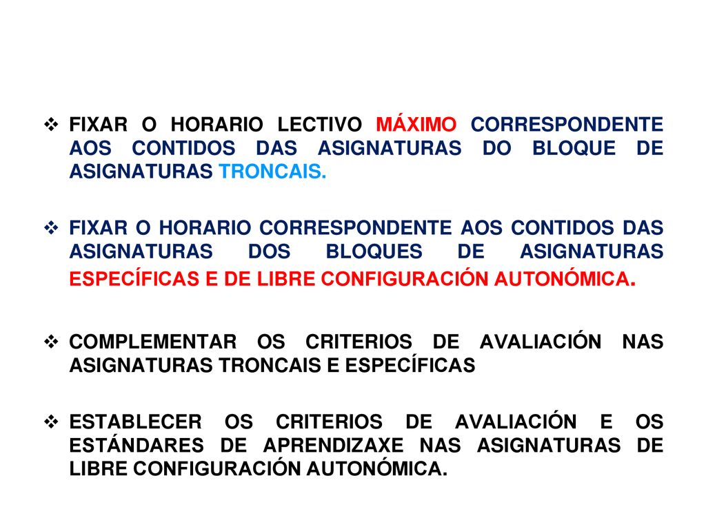 FIXAR O HORARIO LECTIVO MÁXIMO CORRESPONDENTE AOS CONTIDOS DAS ASIGNATURAS DO BLOQUE DE ASIGNATURAS TRONCAIS.