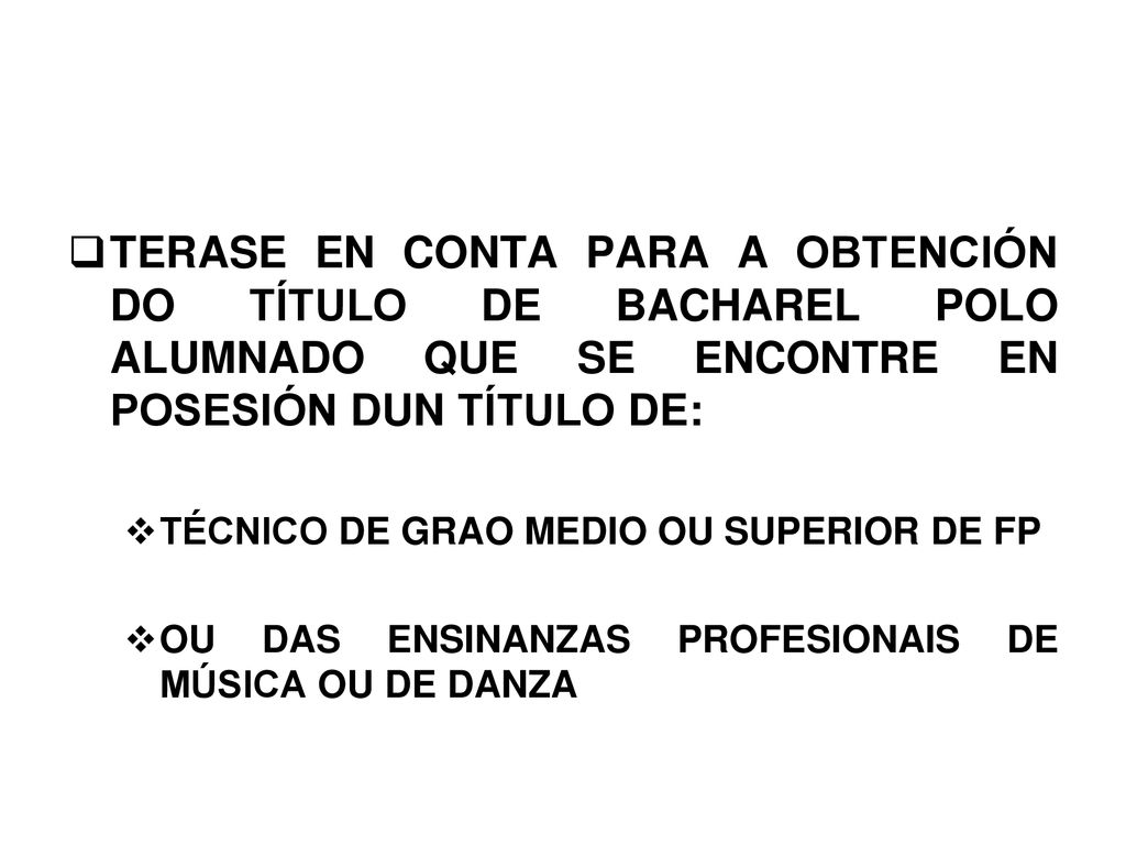 TERASE EN CONTA PARA A OBTENCIÓN DO TÍTULO DE BACHAREL POLO ALUMNADO QUE SE ENCONTRE EN POSESIÓN DUN TÍTULO DE: