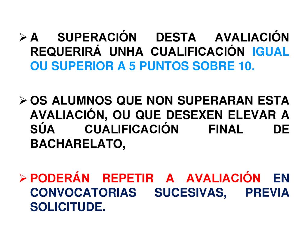 A SUPERACIÓN DESTA AVALIACIÓN REQUERIRÁ UNHA CUALIFICACIÓN IGUAL OU SUPERIOR A 5 PUNTOS SOBRE 10.