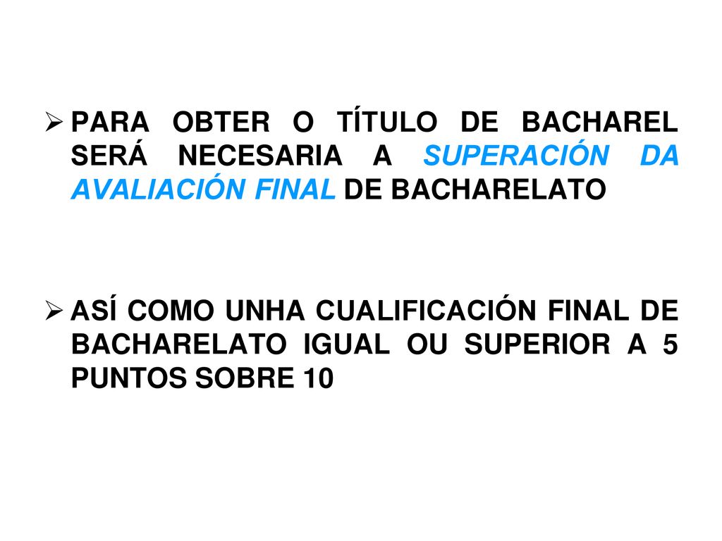 PARA OBTER O TÍTULO DE BACHAREL SERÁ NECESARIA A SUPERACIÓN DA AVALIACIÓN FINAL DE BACHARELATO