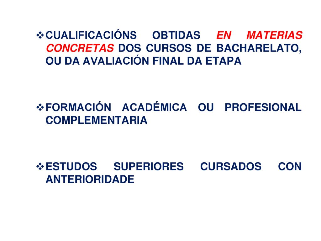 CUALIFICACIÓNS OBTIDAS EN MATERIAS CONCRETAS DOS CURSOS DE BACHARELATO, OU DA AVALIACIÓN FINAL DA ETAPA