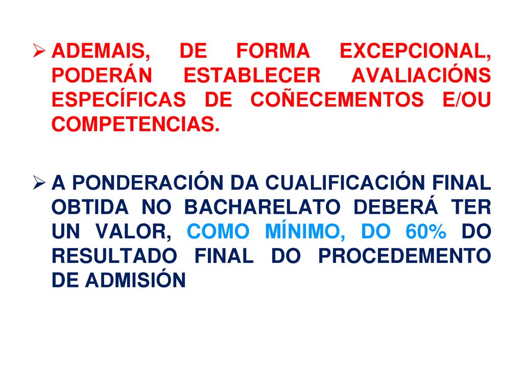 ADEMAIS, DE FORMA EXCEPCIONAL, PODERÁN ESTABLECER AVALIACIÓNS ESPECÍFICAS DE COÑECEMENTOS E/OU COMPETENCIAS.