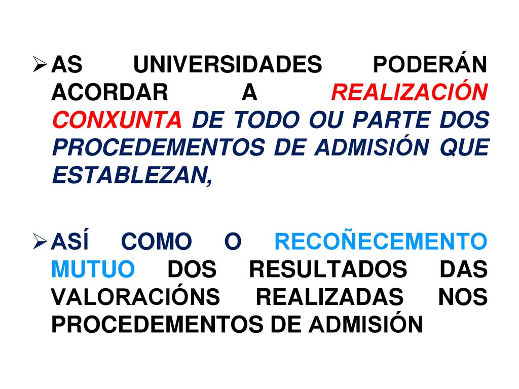 AS UNIVERSIDADES PODERÁN ACORDAR A REALIZACIÓN CONXUNTA DE TODO OU PARTE DOS PROCEDEMENTOS DE ADMISIÓN QUE ESTABLEZAN,