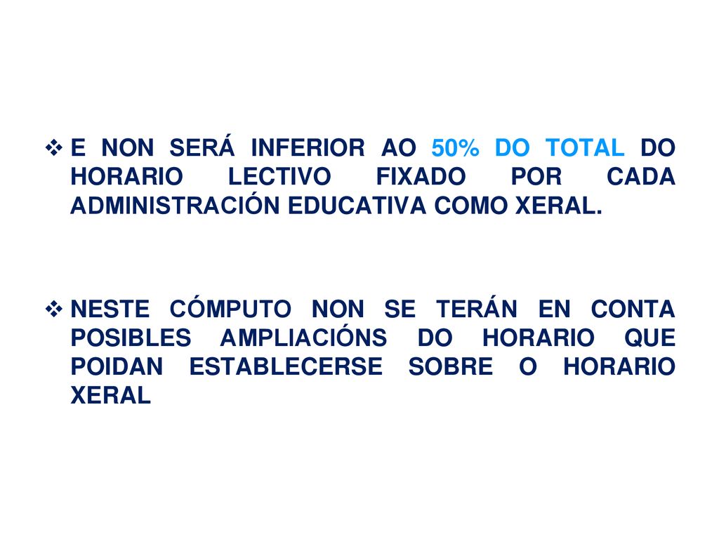 E NON SERÁ INFERIOR AO 50% DO TOTAL DO HORARIO LECTIVO FIXADO POR CADA ADMINISTRACIÓN EDUCATIVA COMO XERAL.