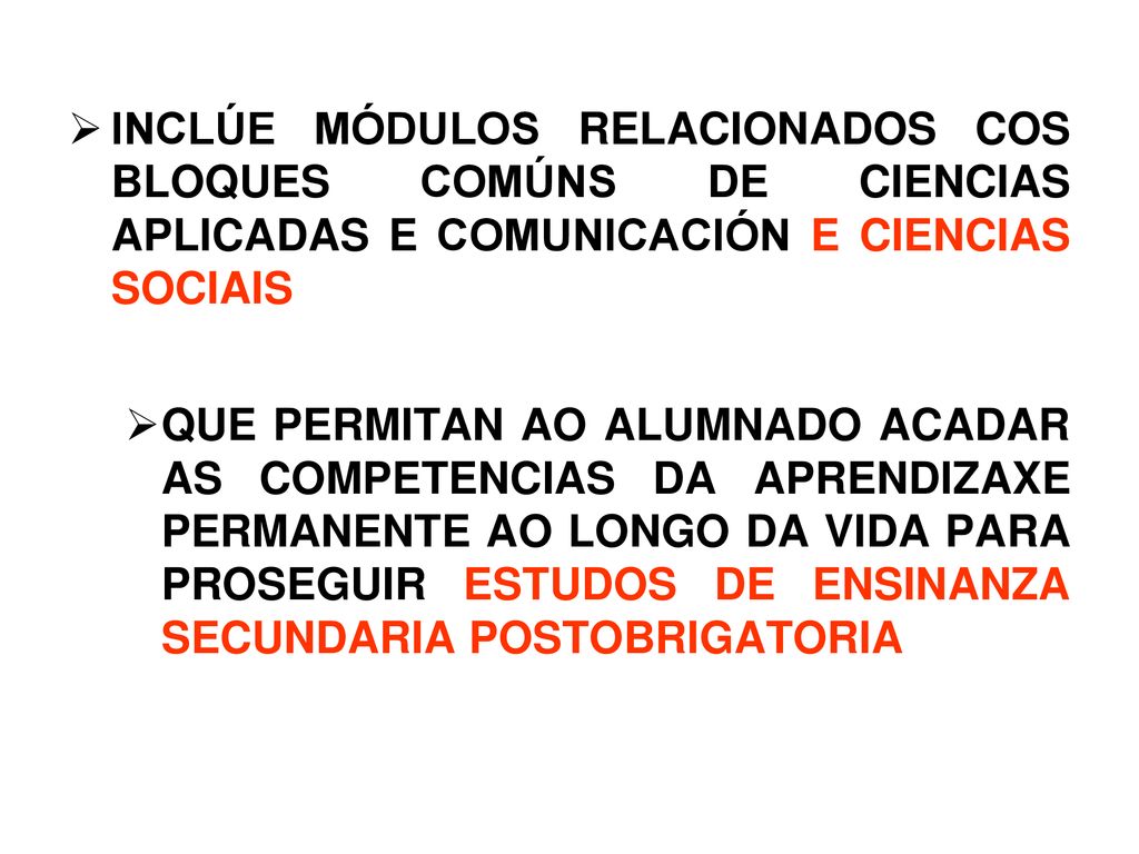 INCLÚE MÓDULOS RELACIONADOS COS BLOQUES COMÚNS DE CIENCIAS APLICADAS E COMUNICACIÓN E CIENCIAS SOCIAIS