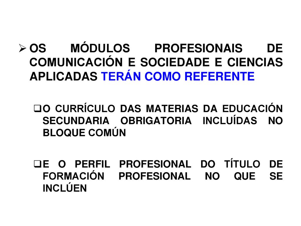 OS MÓDULOS PROFESIONAIS DE COMUNICACIÓN E SOCIEDADE E CIENCIAS APLICADAS TERÁN COMO REFERENTE
