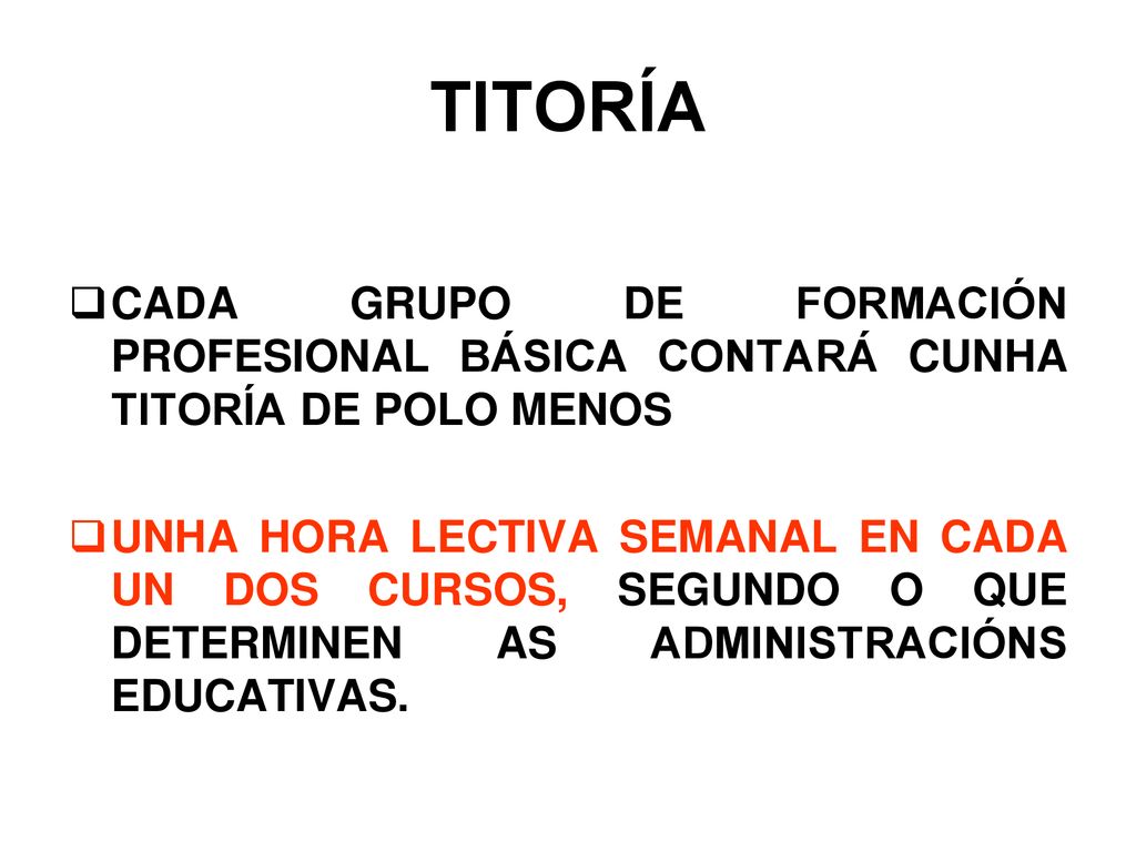 TITORÍA CADA GRUPO DE FORMACIÓN PROFESIONAL BÁSICA CONTARÁ CUNHA TITORÍA DE POLO MENOS.