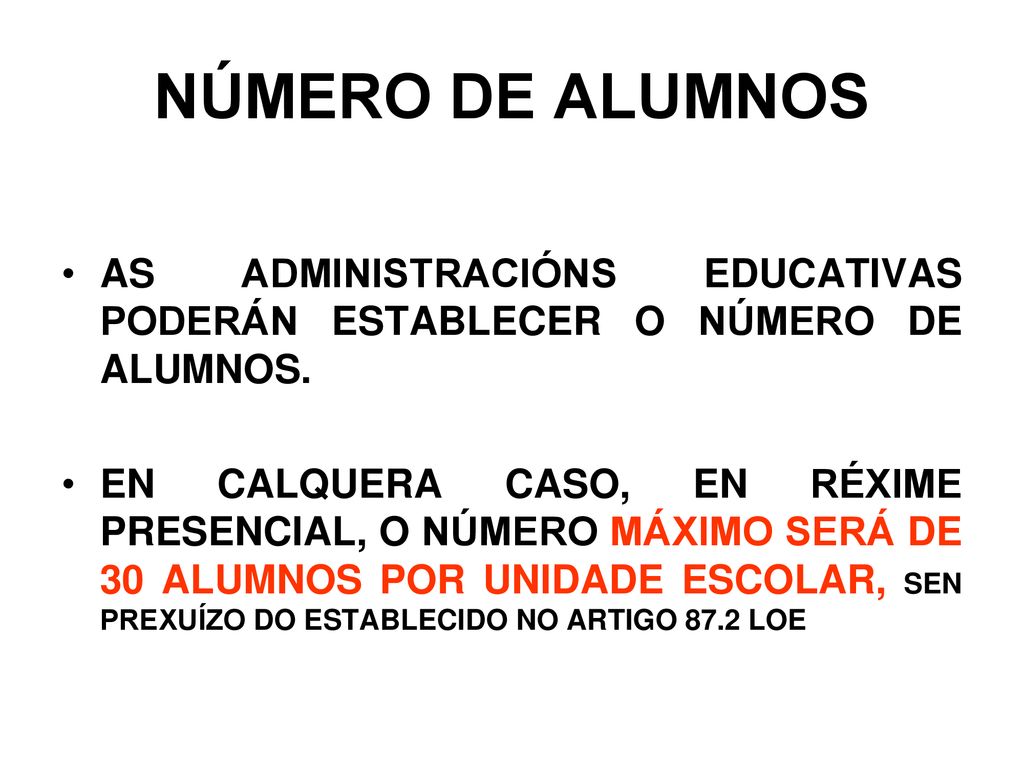 NÚMERO DE ALUMNOS AS ADMINISTRACIÓNS EDUCATIVAS PODERÁN ESTABLECER O NÚMERO DE ALUMNOS.