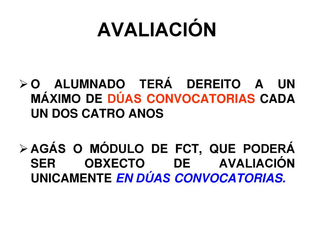 AVALIACIÓN O ALUMNADO TERÁ DEREITO A UN MÁXIMO DE DÚAS CONVOCATORIAS CADA UN DOS CATRO ANOS.