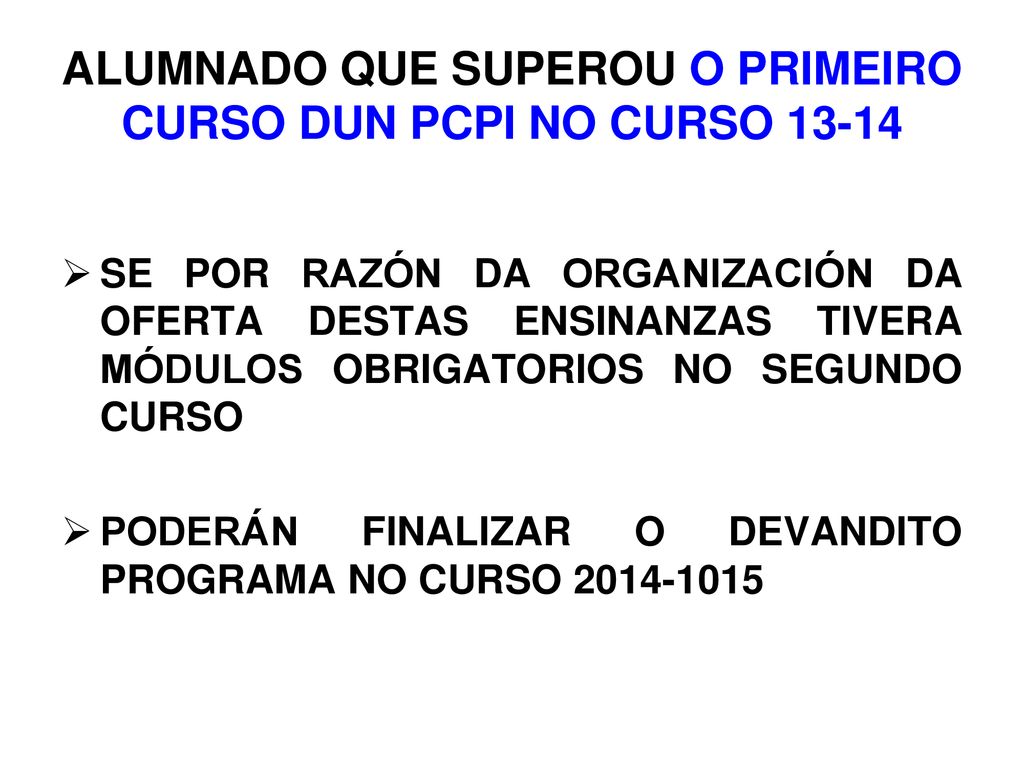 ALUMNADO QUE SUPEROU O PRIMEIRO CURSO DUN PCPI NO CURSO 13-14