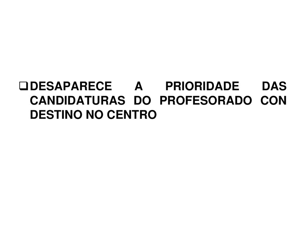 DESAPARECE A PRIORIDADE DAS CANDIDATURAS DO PROFESORADO CON DESTINO NO CENTRO