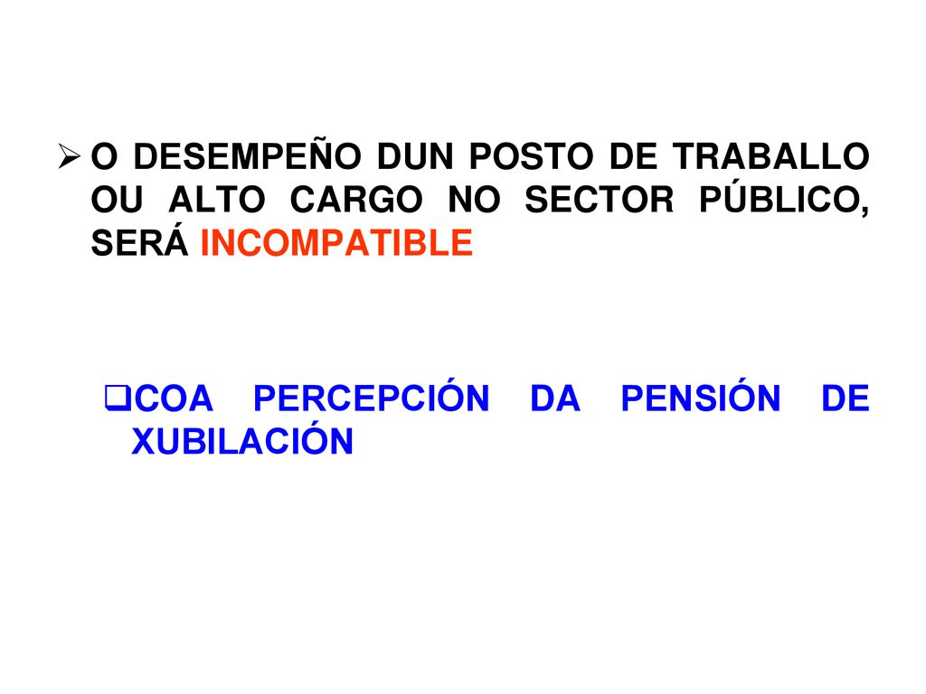 O DESEMPEÑO DUN POSTO DE TRABALLO OU ALTO CARGO NO SECTOR PÚBLICO, SERÁ INCOMPATIBLE