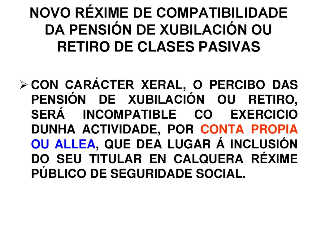NOVO RÉXIME DE COMPATIBILIDADE DA PENSIÓN DE XUBILACIÓN OU RETIRO DE CLASES PASIVAS