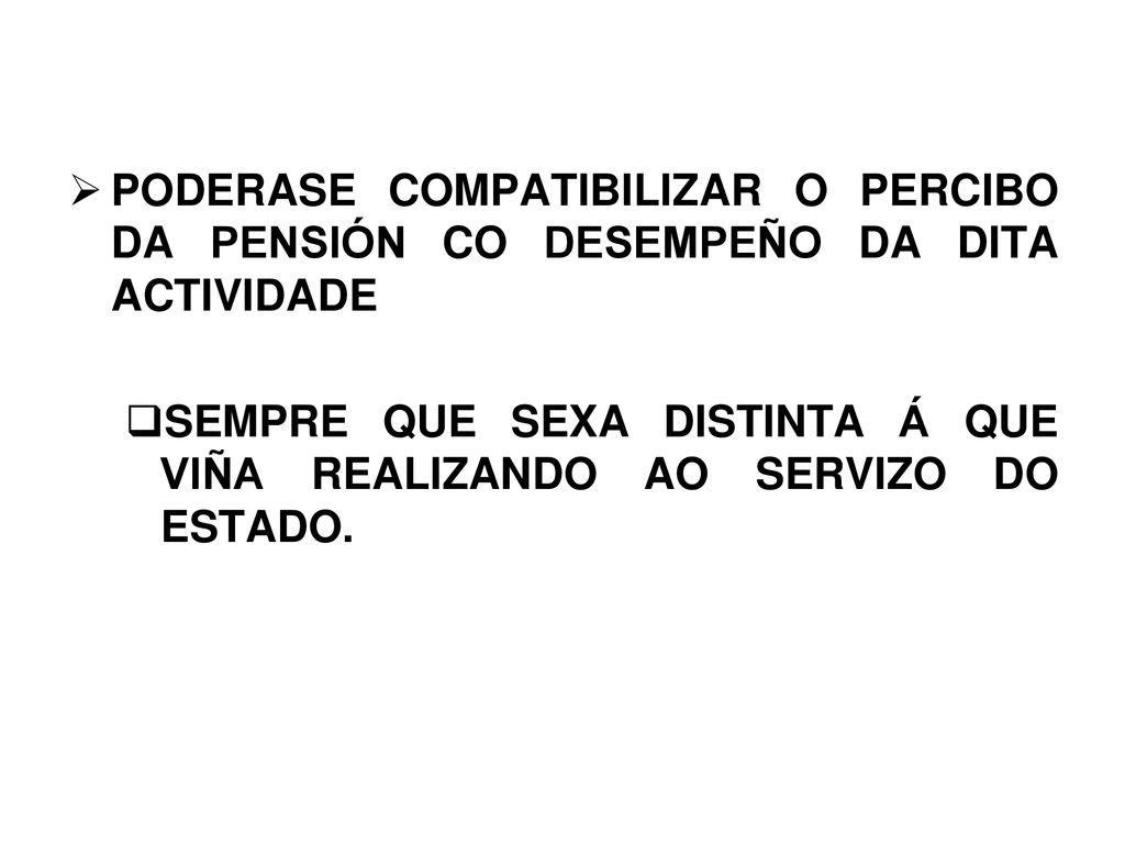 PODERASE COMPATIBILIZAR O PERCIBO DA PENSIÓN CO DESEMPEÑO DA DITA ACTIVIDADE