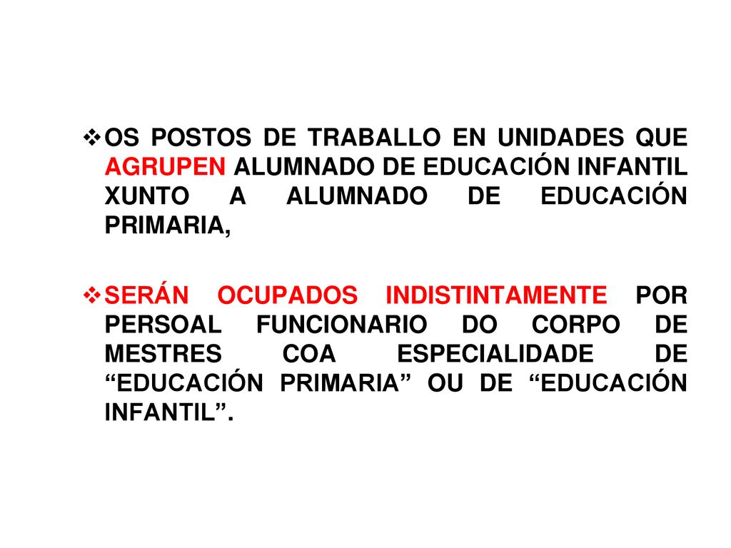 OS POSTOS DE TRABALLO EN UNIDADES QUE AGRUPEN ALUMNADO DE EDUCACIÓN INFANTIL XUNTO A ALUMNADO DE EDUCACIÓN PRIMARIA,