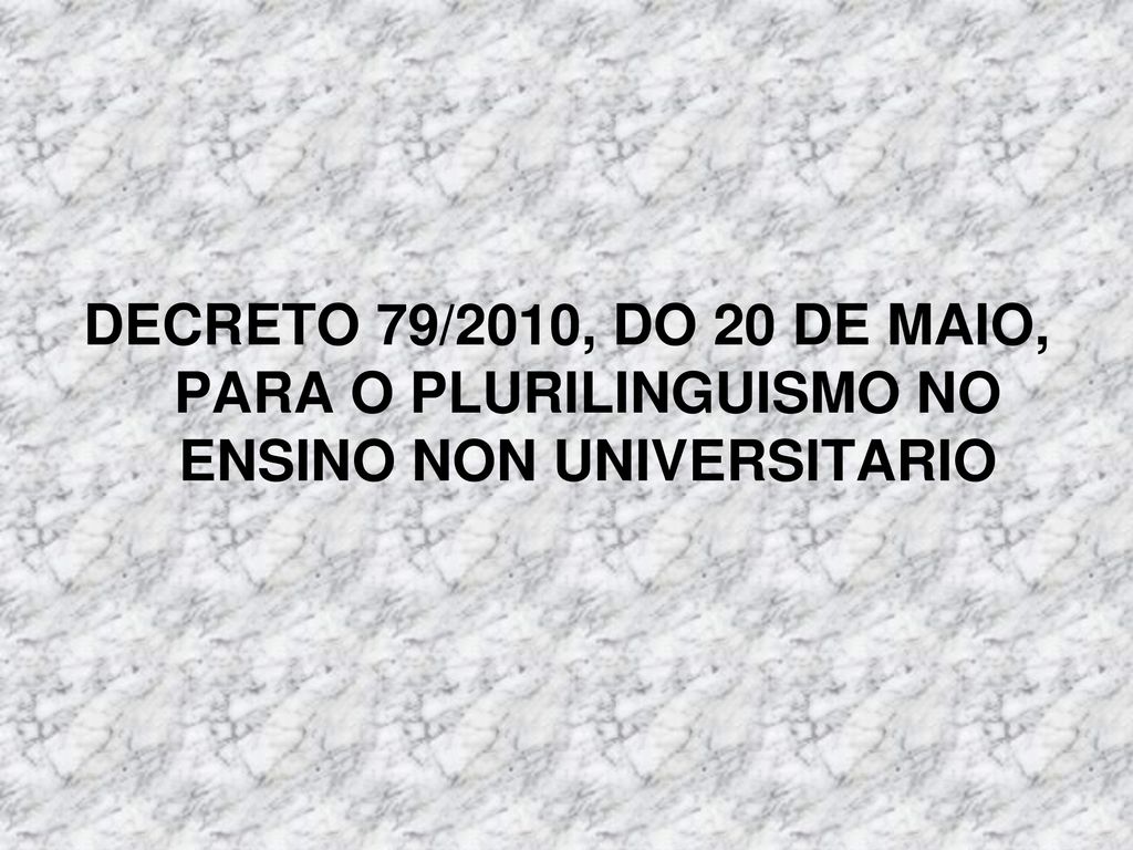 DECRETO 79/2010, DO 20 DE MAIO, PARA O PLURILINGUISMO NO ENSINO NON UNIVERSITARIO