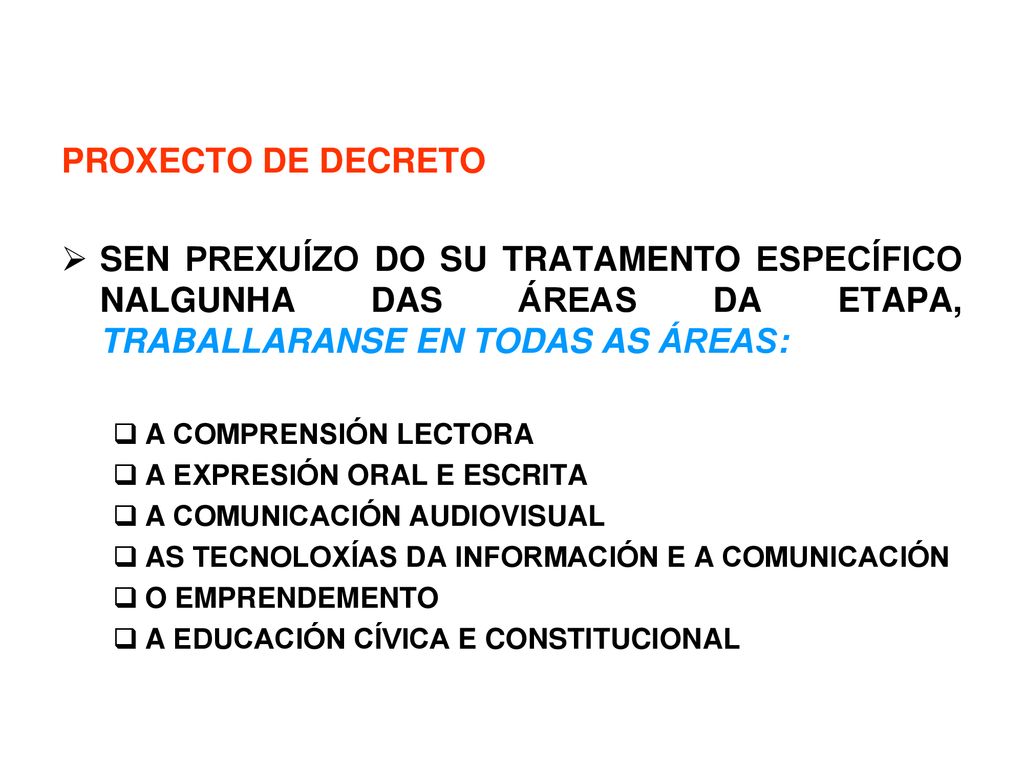 PROXECTO DE DECRETO SEN PREXUÍZO DO SU TRATAMENTO ESPECÍFICO NALGUNHA DAS ÁREAS DA ETAPA, TRABALLARANSE EN TODAS AS ÁREAS: