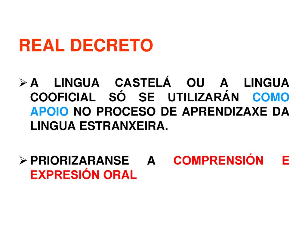 REAL DECRETO A LINGUA CASTELÁ OU A LINGUA COOFICIAL SÓ SE UTILIZARÁN COMO APOIO NO PROCESO DE APRENDIZAXE DA LINGUA ESTRANXEIRA.
