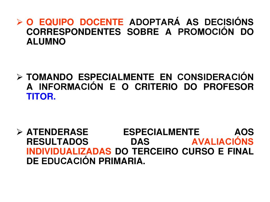 O EQUIPO DOCENTE ADOPTARÁ AS DECISIÓNS CORRESPONDENTES SOBRE A PROMOCIÓN DO ALUMNO