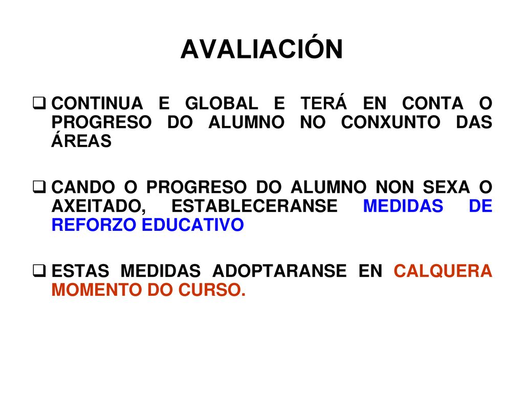AVALIACIÓN CONTINUA E GLOBAL E TERÁ EN CONTA O PROGRESO DO ALUMNO NO CONXUNTO DAS ÁREAS.