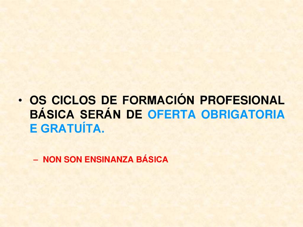 OS CICLOS DE FORMACIÓN PROFESIONAL BÁSICA SERÁN DE OFERTA OBRIGATORIA E GRATUÍTA.