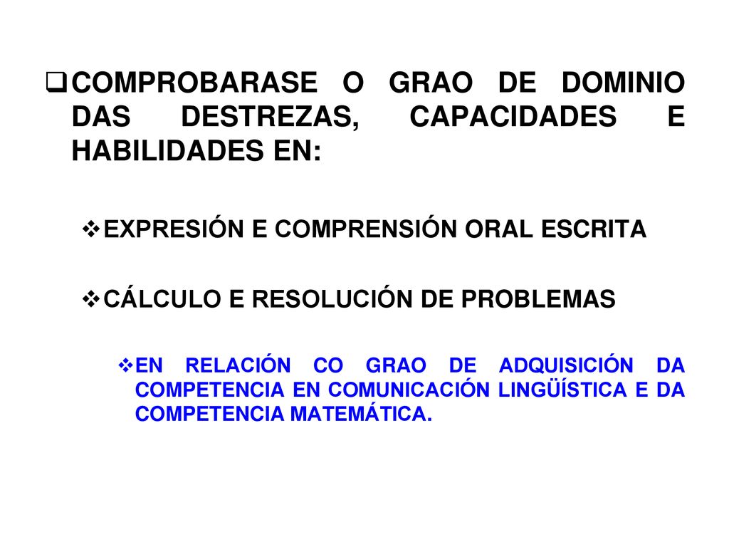 COMPROBARASE O GRAO DE DOMINIO DAS DESTREZAS, CAPACIDADES E HABILIDADES EN: