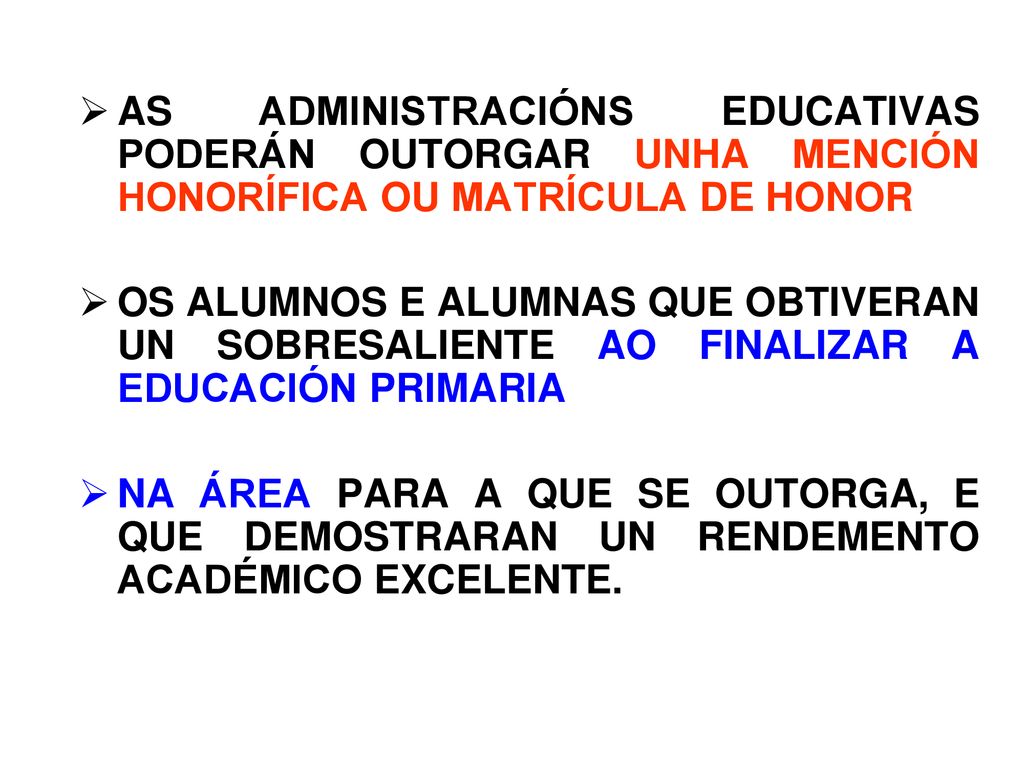 AS ADMINISTRACIÓNS EDUCATIVAS PODERÁN OUTORGAR UNHA MENCIÓN HONORÍFICA OU MATRÍCULA DE HONOR
