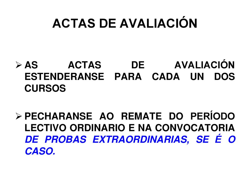 ACTAS DE AVALIACIÓN AS ACTAS DE AVALIACIÓN ESTENDERANSE PARA CADA UN DOS CURSOS.
