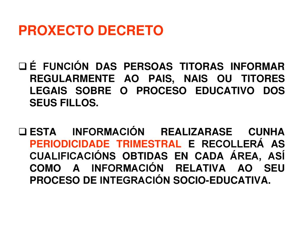 PROXECTO DECRETO É FUNCIÓN DAS PERSOAS TITORAS INFORMAR REGULARMENTE AO PAIS, NAIS OU TITORES LEGAIS SOBRE O PROCESO EDUCATIVO DOS SEUS FILLOS.