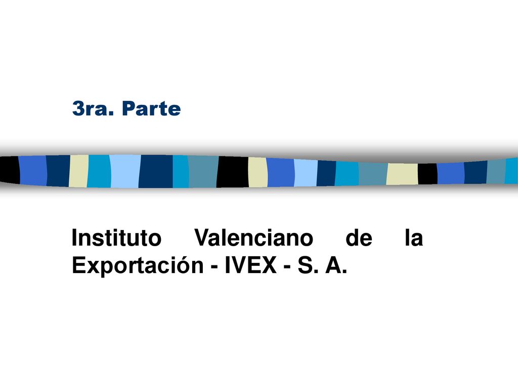 Instituto Valenciano de la Exportación - IVEX - S. A.