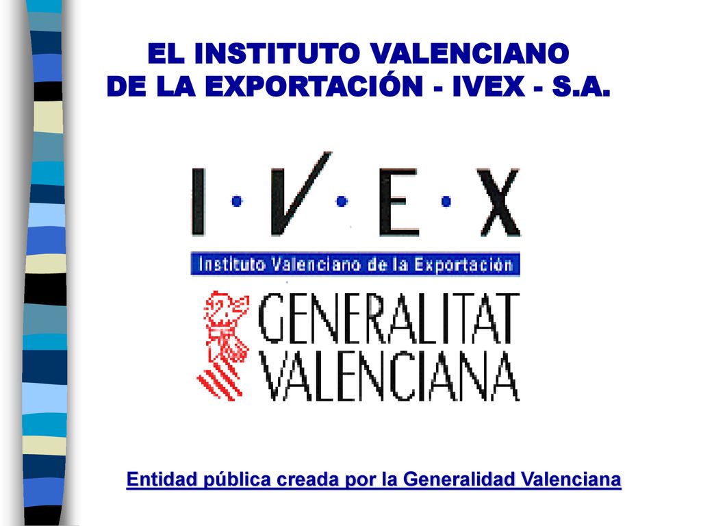 EL INSTITUTO VALENCIANO DE LA EXPORTACIÓN - IVEX - S.A.