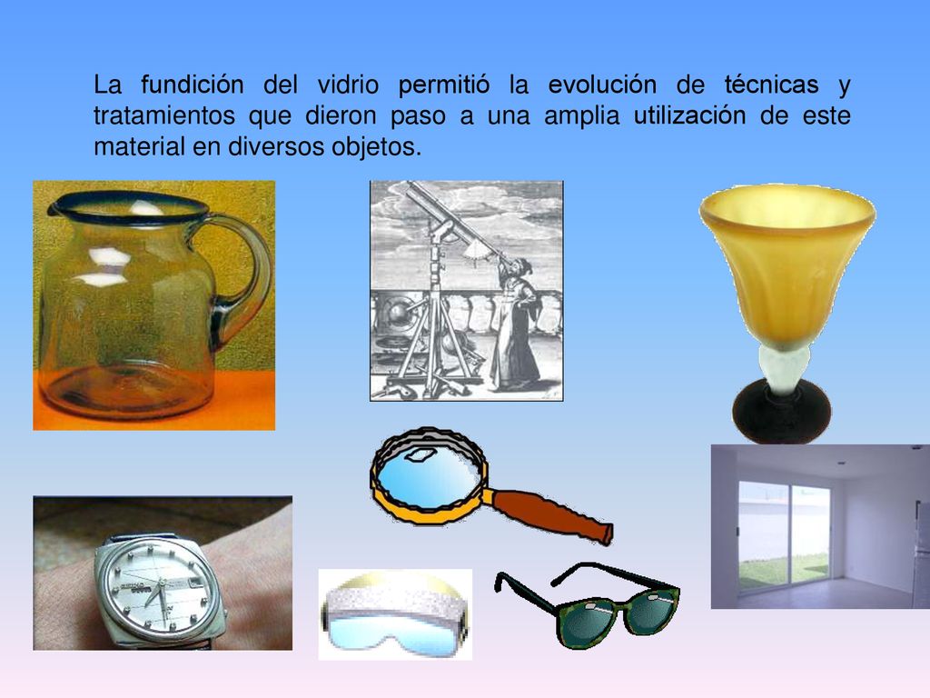 La fundición del vidrio permitió la evolución de técnicas y tratamientos que dieron paso a una amplia utilización de este material en diversos objetos.